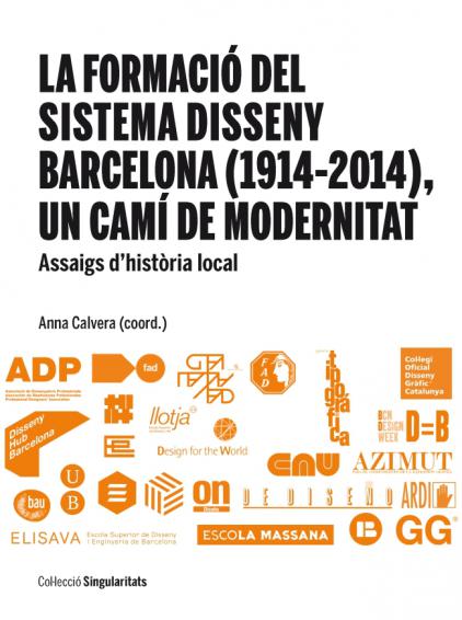 “La formació del Sistema de Disseny Barcelona (1914-2014), un camí de modernitat” 