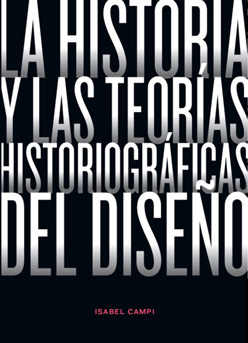 Presentación del libro "La historia y las teorías historiográficas del diseño"; Isabel Campi