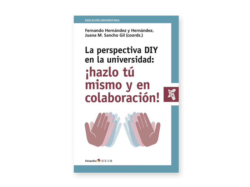 "La perspectiva DIY en la universidad: ¡hazlo tú mismo y en colaboración!"