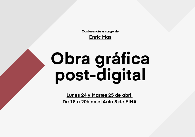 "Post-digital graphic work" talk by Enric Mas - Prácticas y Territorios del Diseño Actual II (MURAD)
