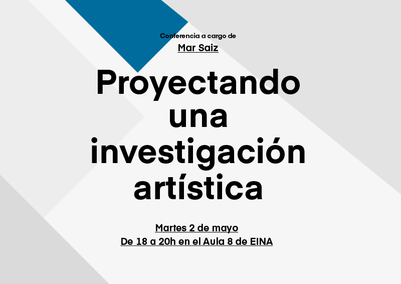 Talk "Projecting an artistic research" by Mar Saiz - Prácticas y Territorios del Diseño Actual II (MURAD)