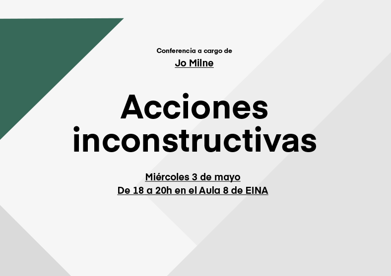 Talk "Unconstructive actions" by Jo Milne - Prácticas y Territorios del Diseño Actual II (MURAD)