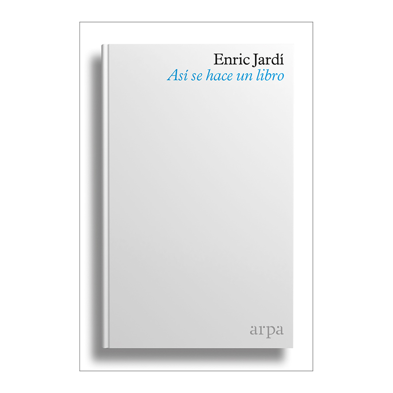"Así se hace un libro" - Enric Jardí