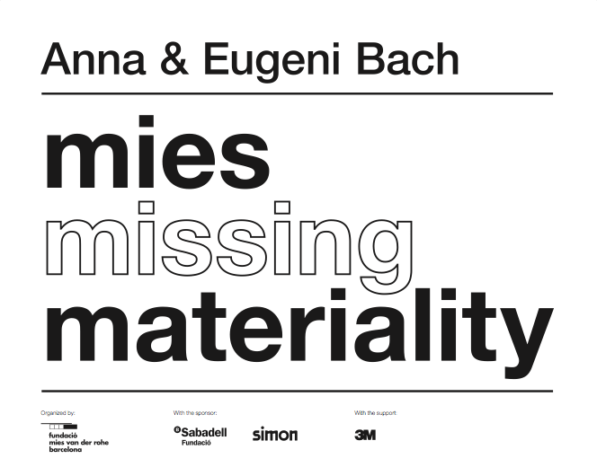 "mies missing materiality", by Anna and Eugeni Bach