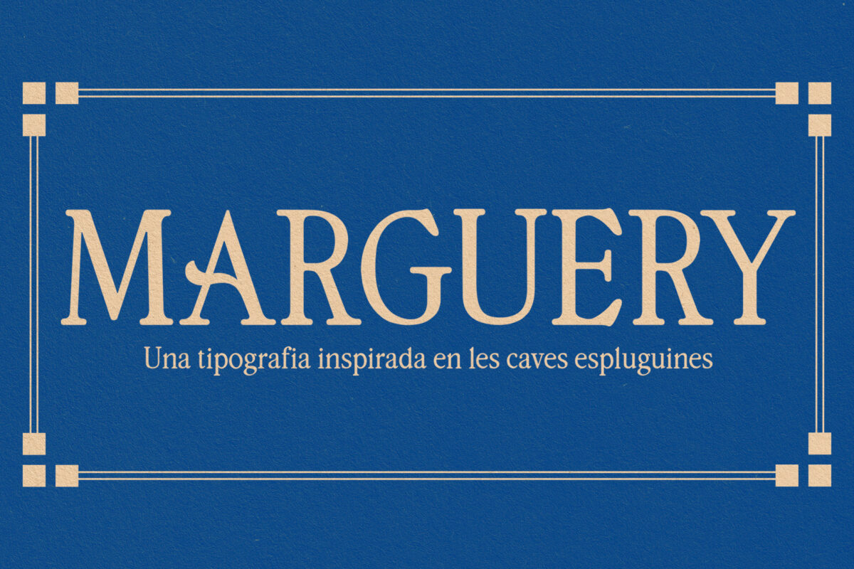 MARGUERY: Una tipografia inspirada en les caves espluguines